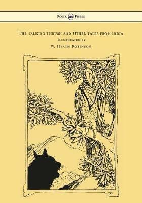 The Talking Thrush and Other Tales from India - Illustrated by W. Heath Robinson - W H D Rouse - cover