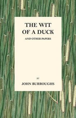 The Wit of a Duck and Other Papers - John Burroughs - cover