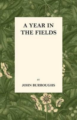 A Year in the Fields - John Burroughs - cover