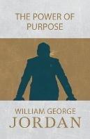 The Power of Purpose - William George Jordan - cover