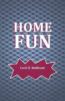 Home Fun - Cecil H Bullivant - cover