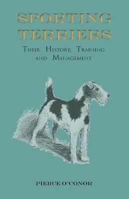 Sporting Terriers - Their History, Training and Management - Pierce O'Conor - cover