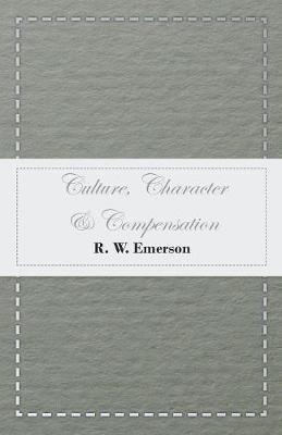 Culture, Character & Compensation - R W Emerson - cover