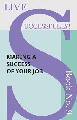 Live Successfully! Book No. 9 - Making a Success of Your Job - D N McHardy - cover