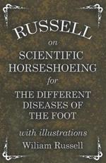 Russell on Scientific Horseshoeing for the Different Diseases of the Foot with Illustrations