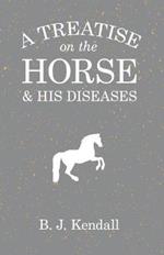 A Treatise on the Horse and His Diseases