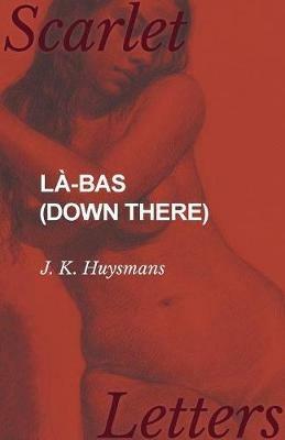 La-bas (Down There) - J K Huysmans - cover