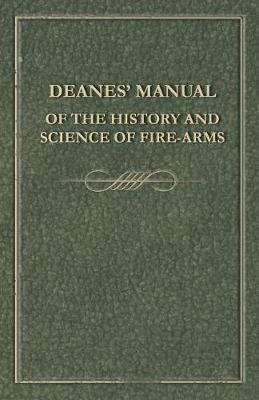 Deanes' Manual of the History and Science of Fire-Arms - Anon - cover