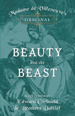 Madame de Villeneuve's Original Beauty and the Beast - Illustrated by Edward Corbould and Brothers Dalziel - Gabrielle-Suzanne Barbot De Villeneuve - cover