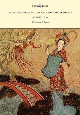 Princess Badoura - A Tale from the Arabian Nights - Illustrated by Edmund Dulac - Laurence Housman - cover