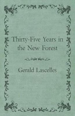 Thirty-Five Years in the New Forest - Gerald Lascelles - cover