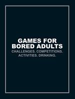 Games for Bored Adults