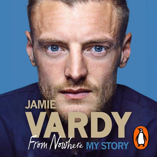 Jamie Vardy: From Nowhere, My Story
