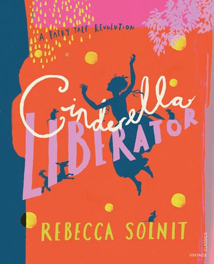 Cinderella Liberator - Rebecca Solnit,Arthur Rackham - ebook