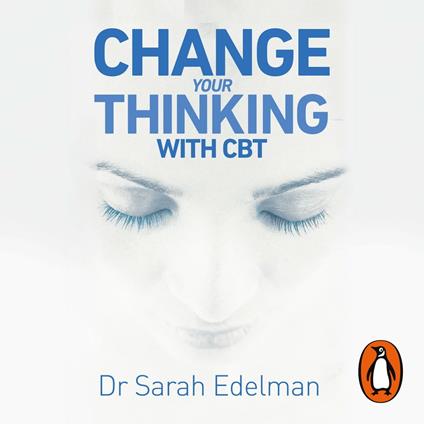 Change Your Thinking with CBT