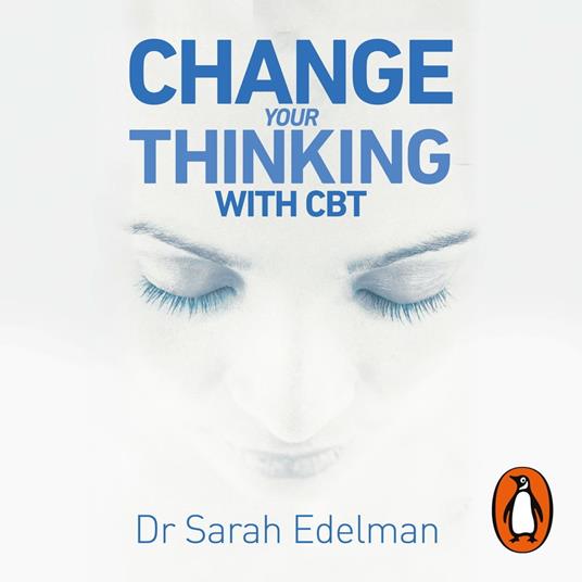Change Your Thinking with CBT