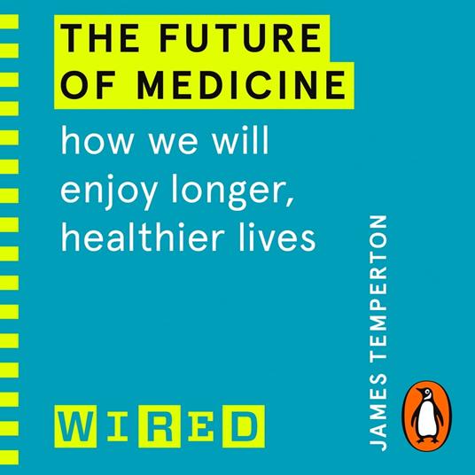 The Future of Medicine (WIRED guides)
