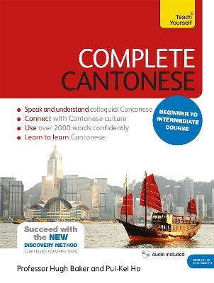 Complete Cantonese Beginner to Intermediate Course: (Book and audio support) - Hugh Baker,Ho Pui-Kei - cover