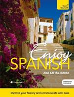 Enjoy Spanish Intermediate to Upper Intermediate Course: Improve your fluency and communicate with ease