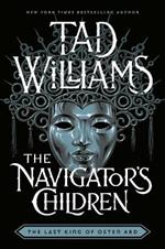 The Navigator's Children: The epic conclusion to the groundbreaking Last King of Osten Ard series