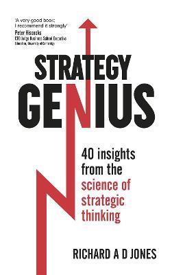 Strategy Genius: 40 Insights From the Science of Strategic Thinking - Richard A D Jones - cover