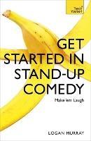Get Started in Stand-Up Comedy - Logan Murray - cover