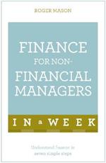 Finance For Non-Financial Managers In A Week: Understand Finance In Seven Simple Steps