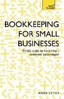 Bookkeeping for Small Businesses: Simple steps to becoming a confident bookkeeper - Andy Lymer,Nick Rowbottom - cover