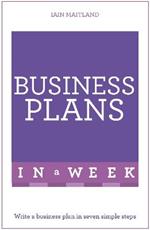 Business Plans in a Week: Write a Business Plan in Seven Simple Steps