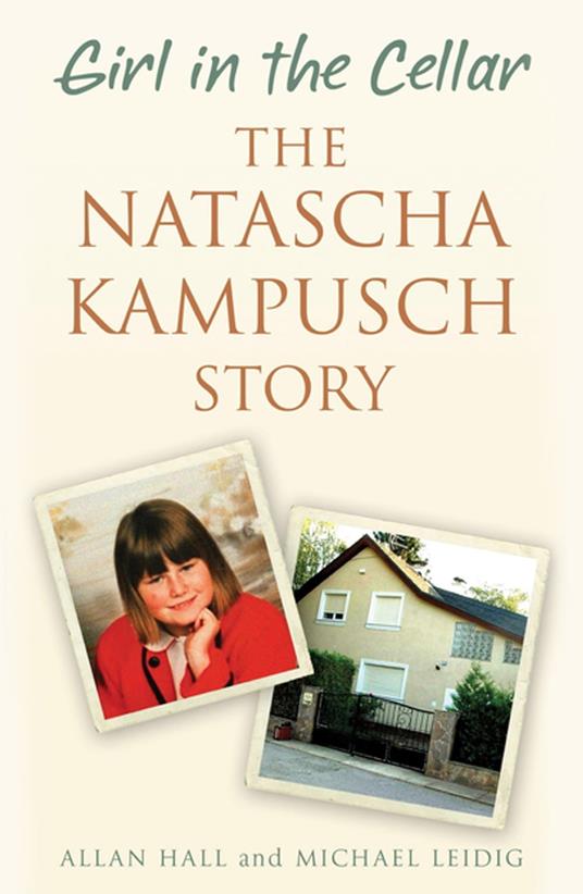 Girl in the Cellar - The Natascha Kampusch Story