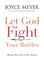 Let God Fight Your Battles: Being Peaceful in the Storm