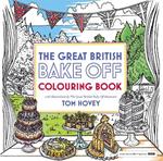 Great British Bake Off Colouring Book: With Illustrations From The Series