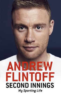 Second Innings: My Sporting Life - Andrew Flintoff - cover