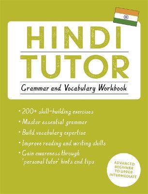 Hindi Tutor: Grammar and Vocabulary Workbook (Learn Hindi with Teach Yourself): Advanced beginner to upper intermediate course - Naresh Sharma - cover