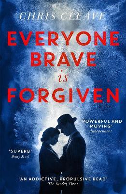 Everyone Brave Is Forgiven - Chris Cleave - cover