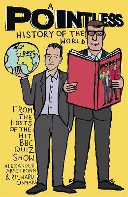 A Pointless History of the World: Could you be a Pointless champion this Christmas? - Richard Osman,Alexander Armstrong - cover