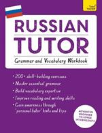 Russian Tutor: Grammar and Vocabulary Workbook (Learn Russian with Teach Yourself): Advanced beginner to upper intermediate course