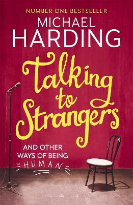 Talking to Strangers: And other ways of being human - Michael Harding - cover