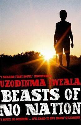 Beasts of No Nation - Uzodinma Iweala - cover