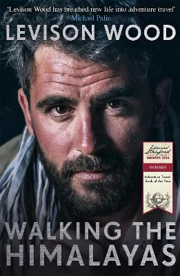Walking the Himalayas: An Adventure of Survival and Endurance - Levison Wood - cover
