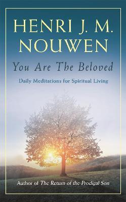 You are the Beloved: Daily Meditations for Spiritual Living - Henri J. M. Nouwen - cover