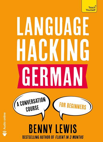 LANGUAGE HACKING GERMAN (Learn How to Speak German - Right Away)