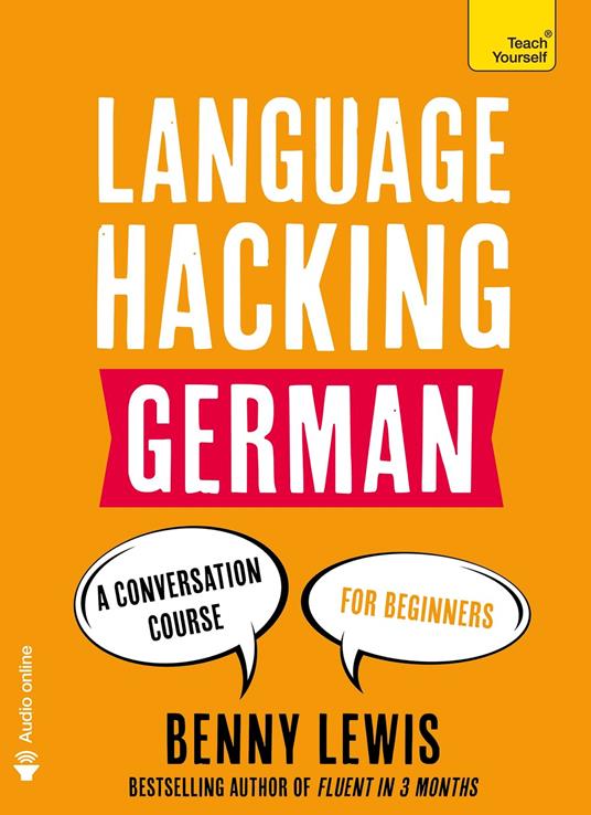 LANGUAGE HACKING GERMAN (Learn How to Speak German - Right Away)