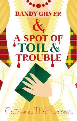 Dandy Gilver and a Spot of Toil and Trouble - Catriona McPherson - cover