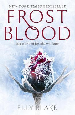 Frostblood: the epic New York Times bestseller: The Frostblood Saga Book One - Elly Blake - cover
