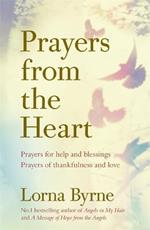 Prayers from the Heart: Prayers for help and blessings, prayers of thankfulness and love