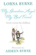 My Guardian Angel, My Best Friend: Seven stories for children