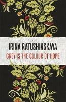 Grey is the Colour of Hope - Irina Ratushinskaya - cover