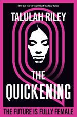 The Quickening: a brilliant, subversive and unexpected dystopia for fans of Vox and The Handmaid's Tale