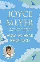 How to Hear From God: Learn to Know His Voice and Make Right Decisions - Joyce Meyer - cover